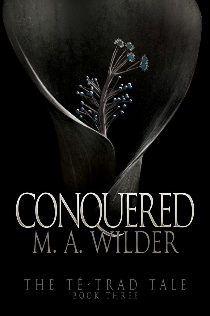 Conquered (The Te-trad Tale Book 3)