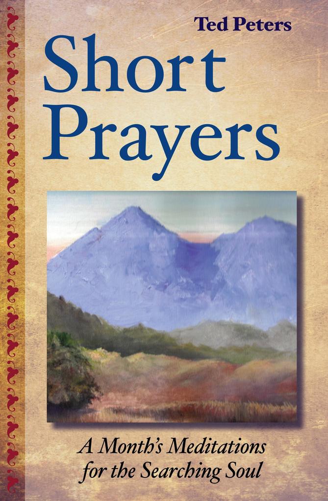 Short Prayers: A Month‘s Meditations for the Searching Soul