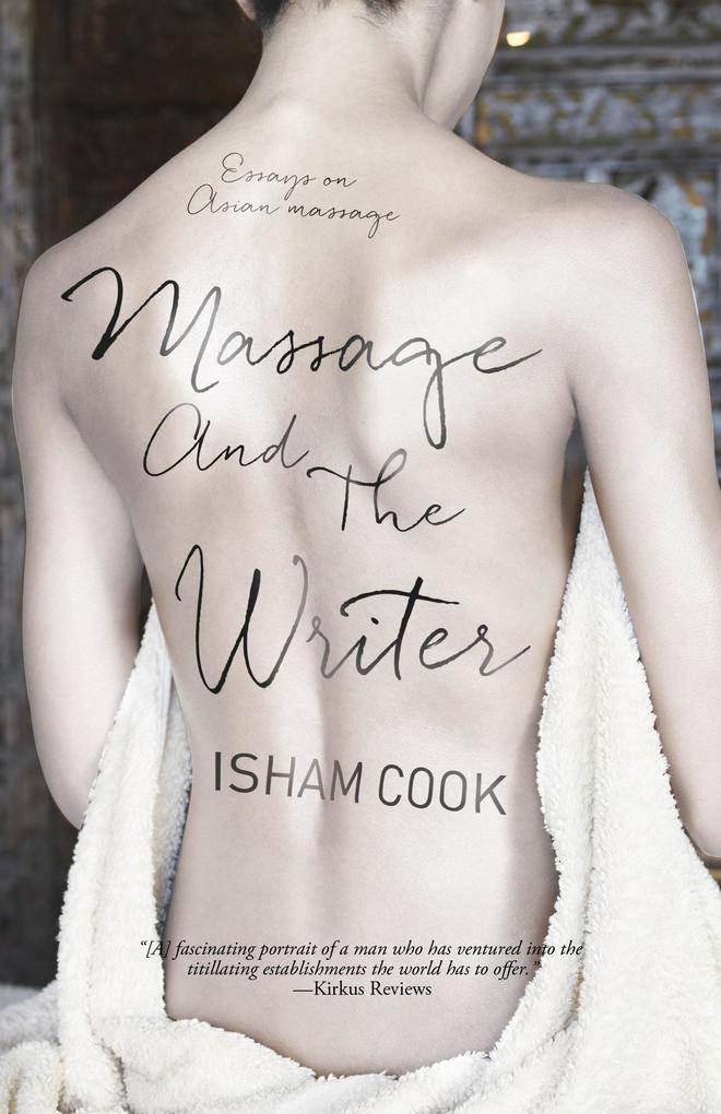 Massage and the Writer: Essays on Asian Massage