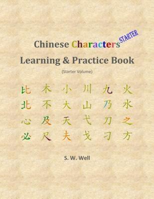 Chinese Characters Learning & Practice Book Starter Volume
