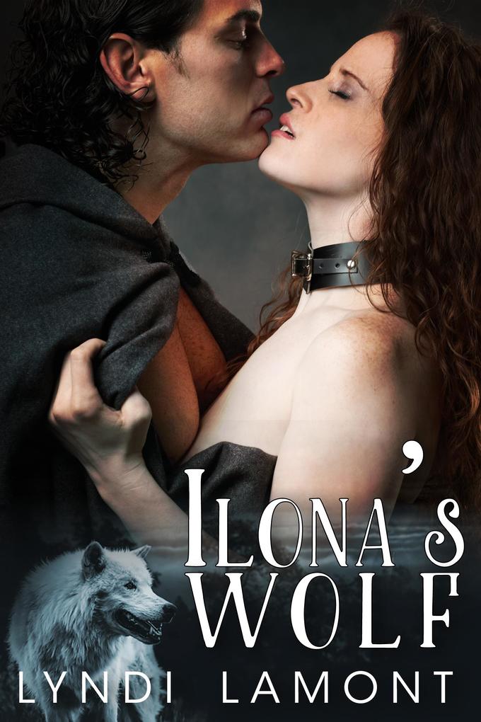 Ilona‘s Wolf (Steamy Fantasy Romance)