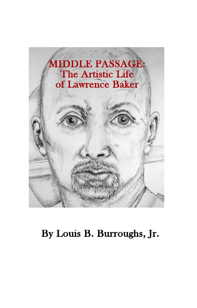Middle Passage: The Artistic Life of Lawrence Baker