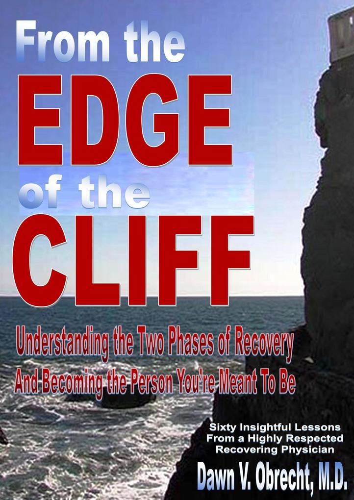 From the Edge of the Cliff:Understanding the Two Phases of Recovery And Becoming the Person You‘re Meant To Be