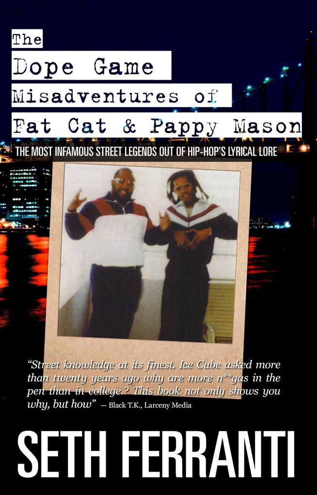 Dope Game Misadventures of Fat Cat & Pappy Mason