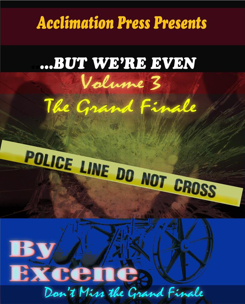 ...But We‘re Even -Volume 3 (The Grand Finale)