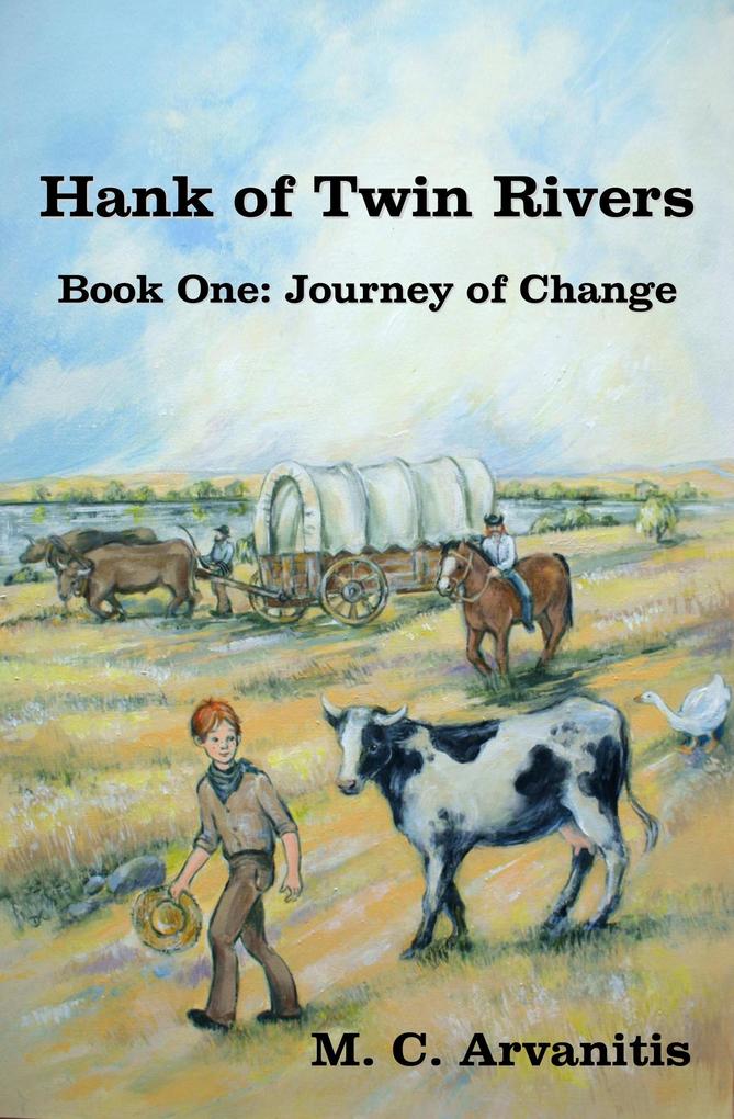 Hank of Twin Rivers Book One: Journey of Change