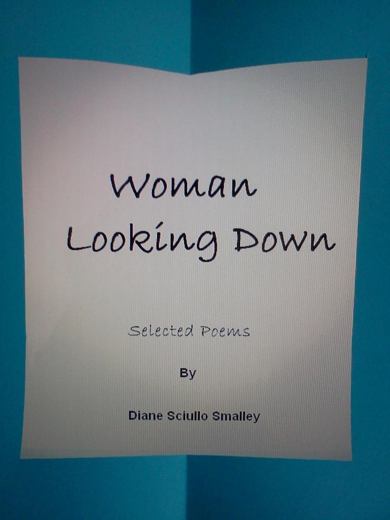 Woman Looking Down Selected Poems