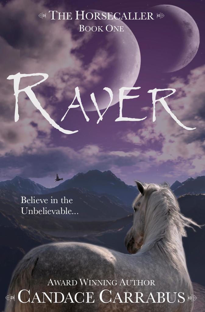 Raver The Horsecaller: Book One (A Romantic Adventure Fantasy)