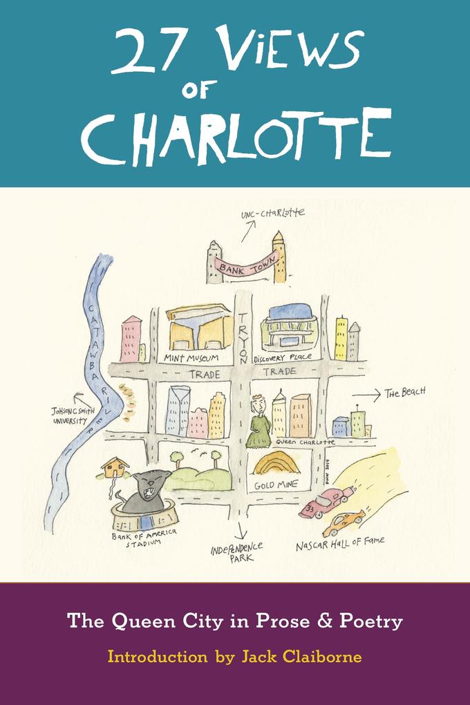 27 Views of Charlotte: The Queen City in Prose & Poetry