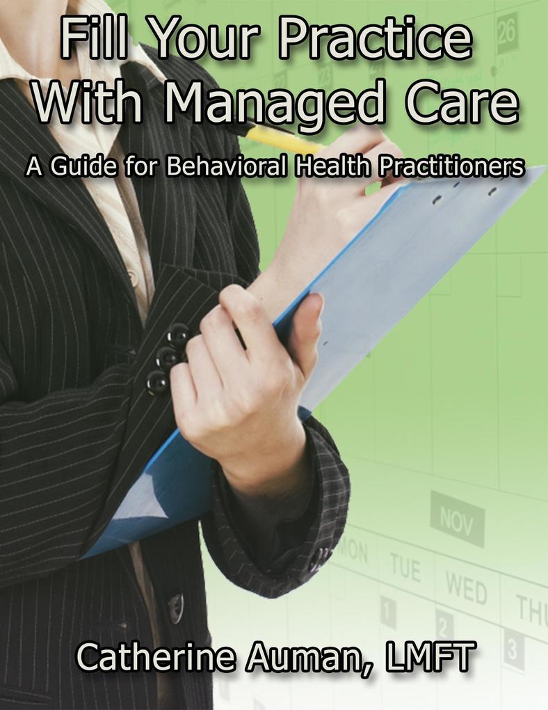 Fill Your Practice with Managed Care: A Guide for Behavioral Health Practitioners