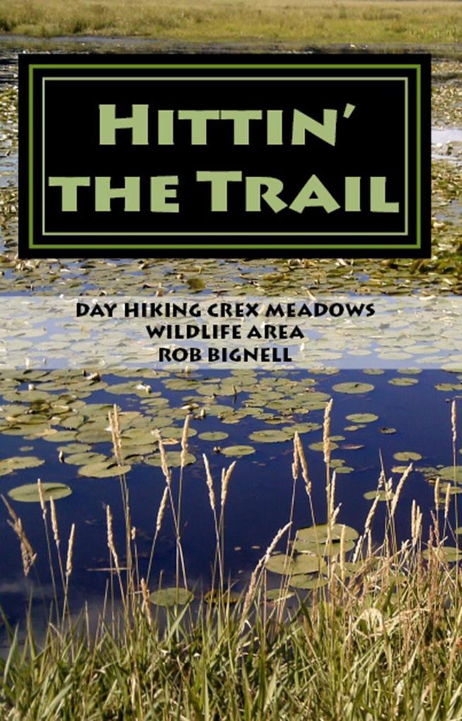 Hittin‘ the Trail: Day Hiking Crex Meadows Wildlife Area