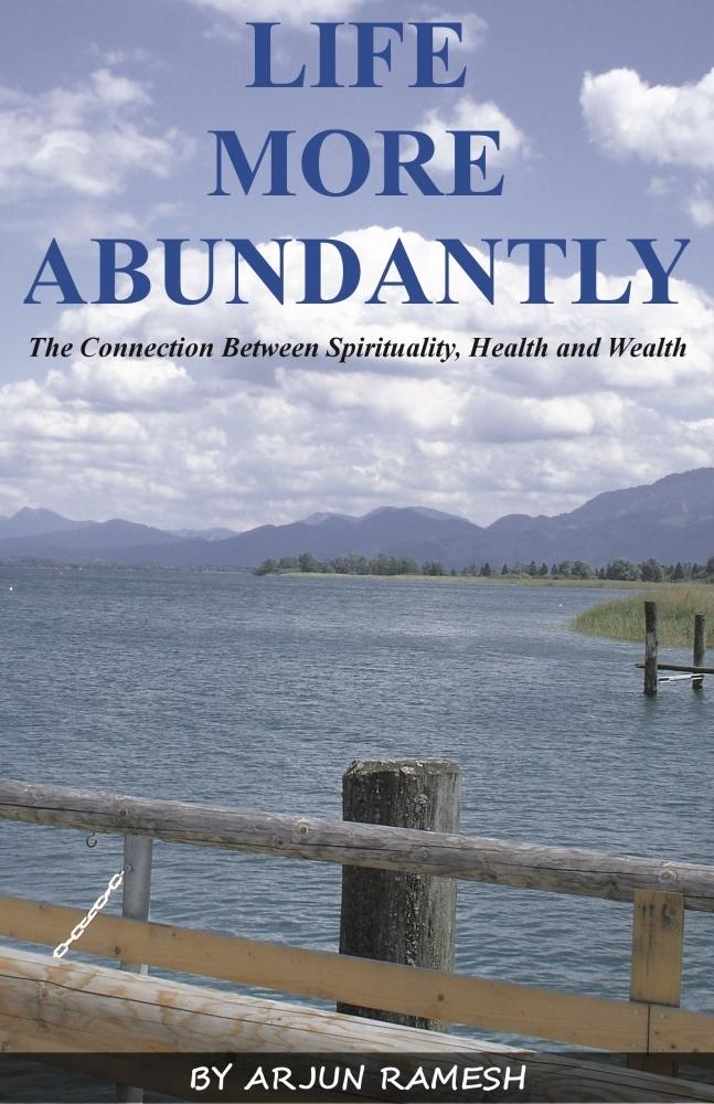 Life More Abundantly: The Connection Between Spirituality Health and Wealth