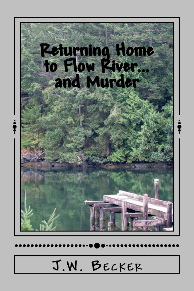 Returning to Flow River...and Murder