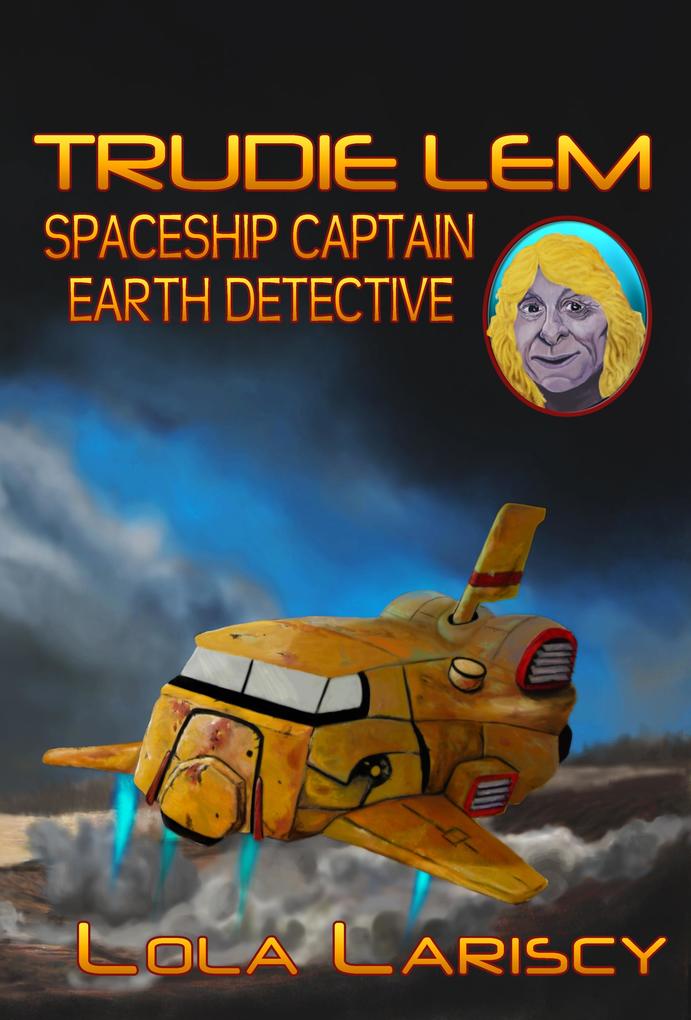Trudie Lem: Spaceship Captain Earth Detective
