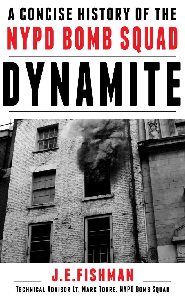 Dynamite: A Concise History of the NYPD Bomb Squad