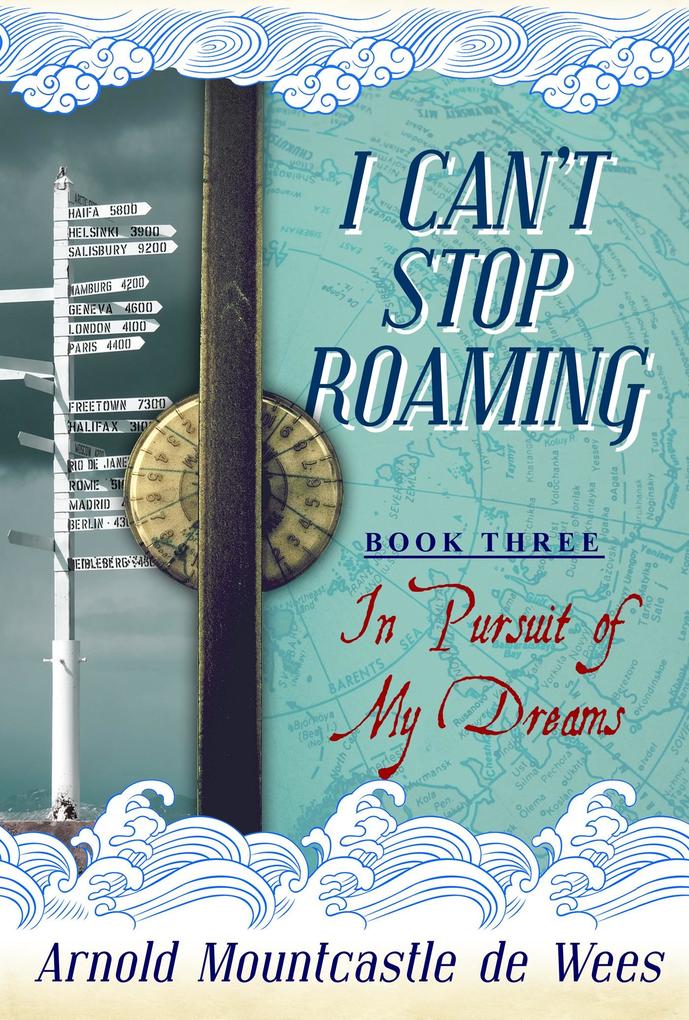 I Can‘t Stop Roaming Book 3: In Pursuit of My Dreams