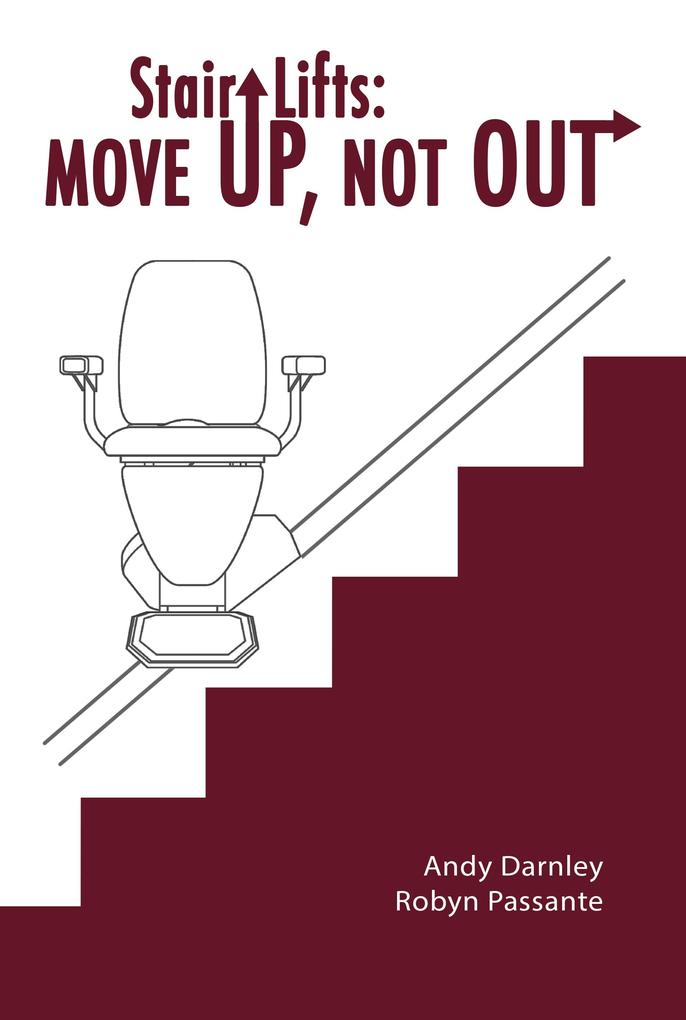 Stair Lifts: Move Up Not Out!