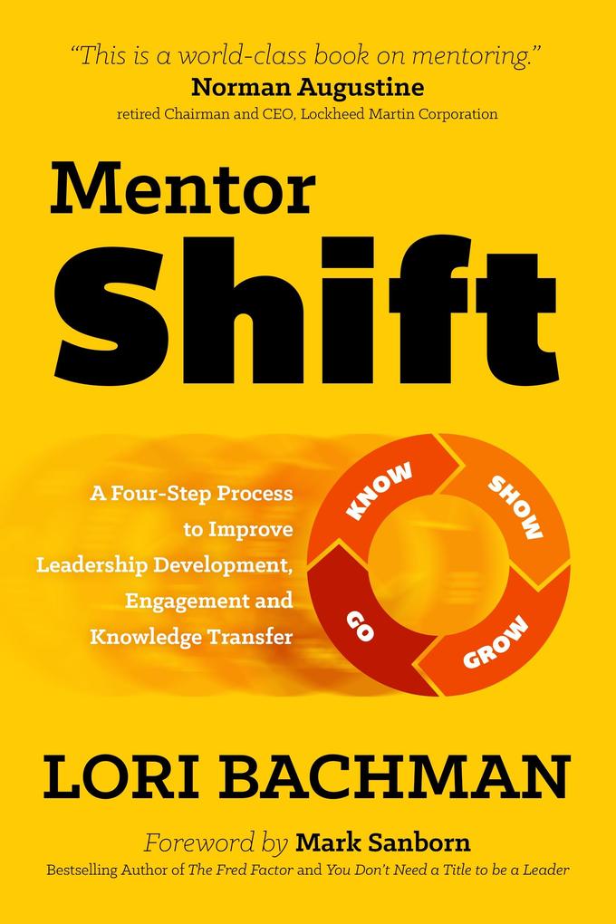 MentorShift: A Four-Step Process to Improve Leadership Development Engagement and Knowledge Transfer