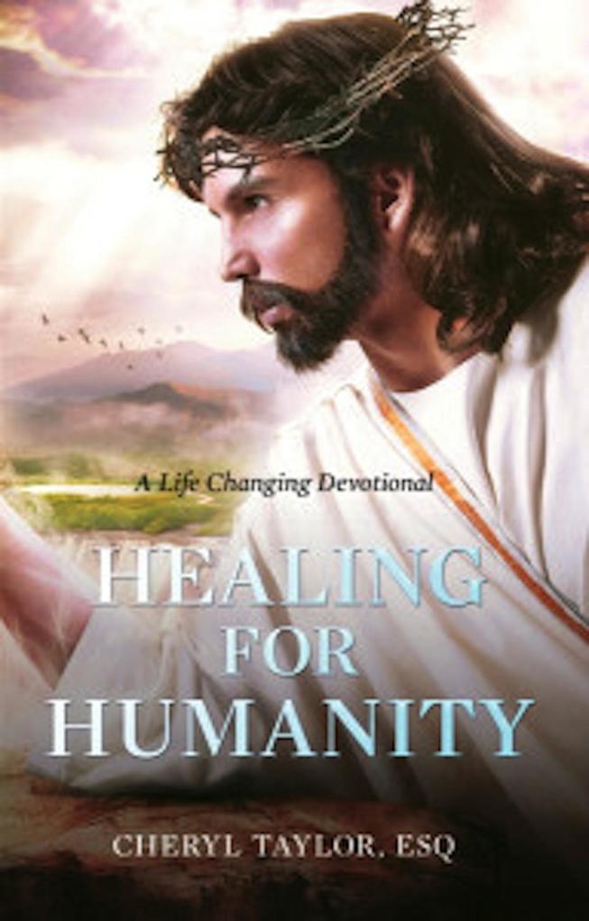 Healing for Humanity: A Life Changing Devotional