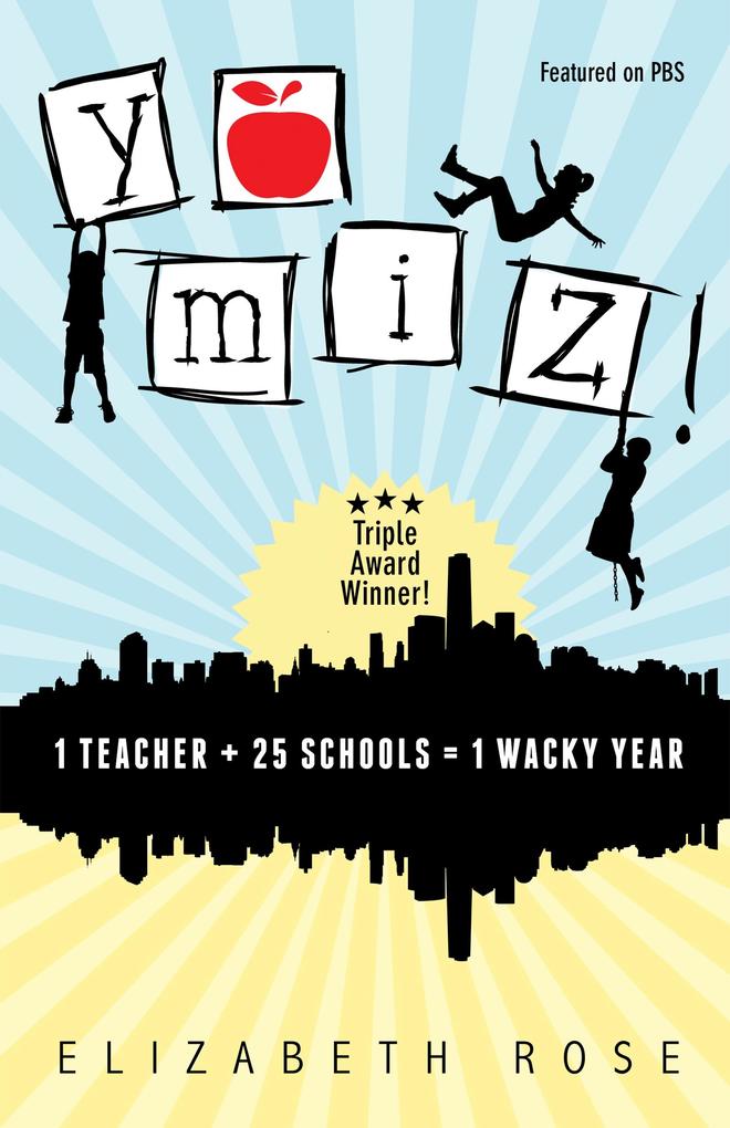 YO MIZ! (1 teacher + 25 schools = 1 wacky year)