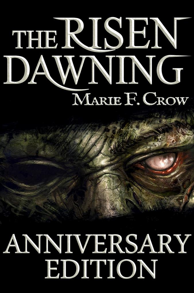 Risen: Dawning Anniversary Edition A Zombie Apocalypse Story of Survival (Book 1)