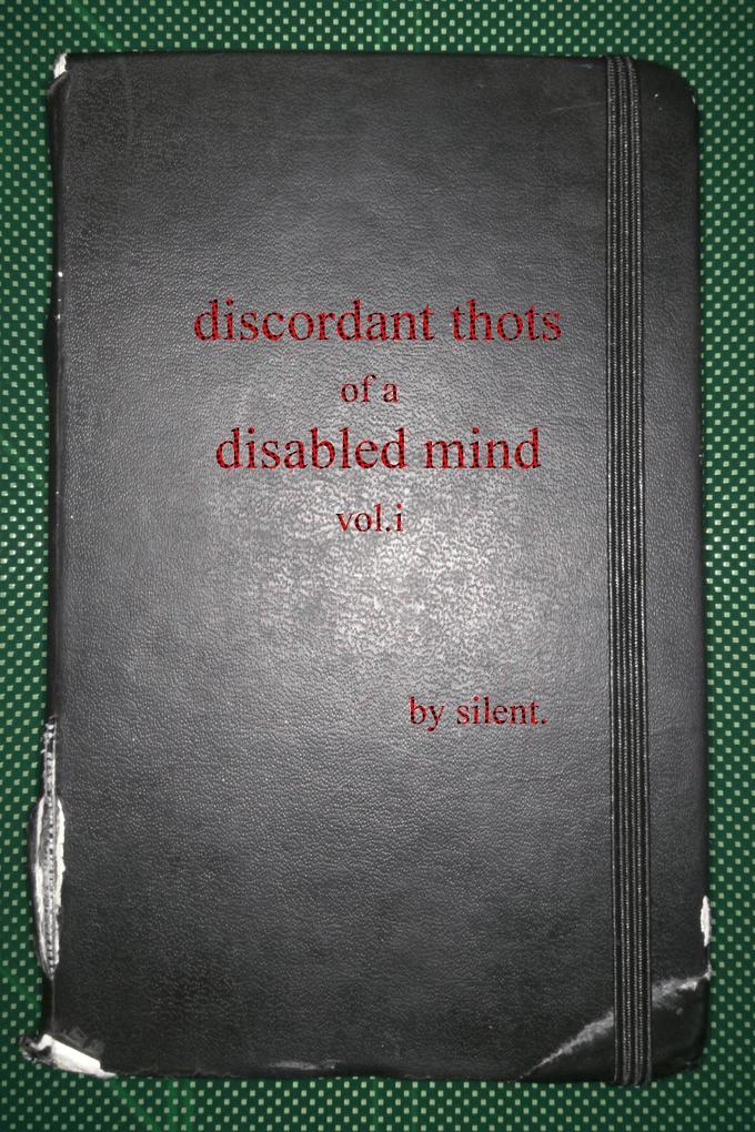 Discordant Thots of a Disabled Mind vol.i