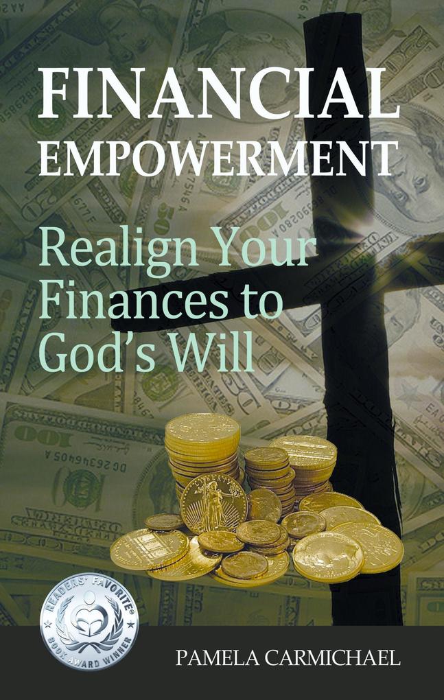 Financial Empowerment: Realign Your Finances to God‘s Will