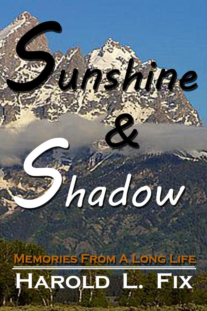 Sunshine & Shadow: Memories From A Long Life