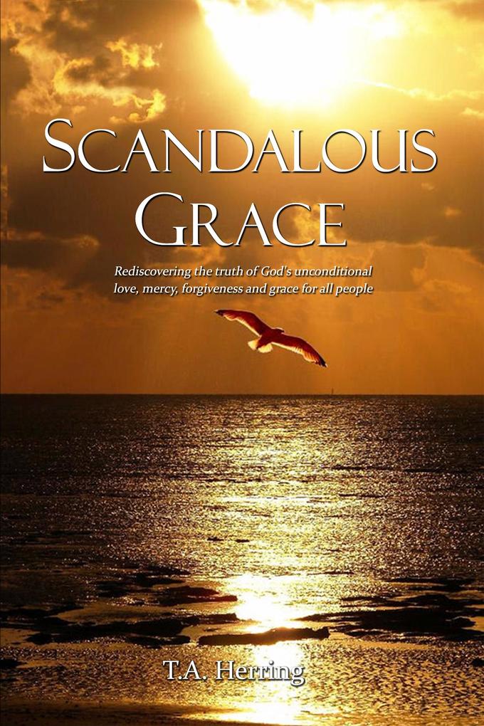 Scandalous Grace 2nd Edition