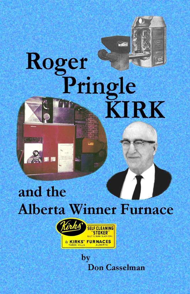 Roger Pringle Kirk and the Alberta Winner Furnace