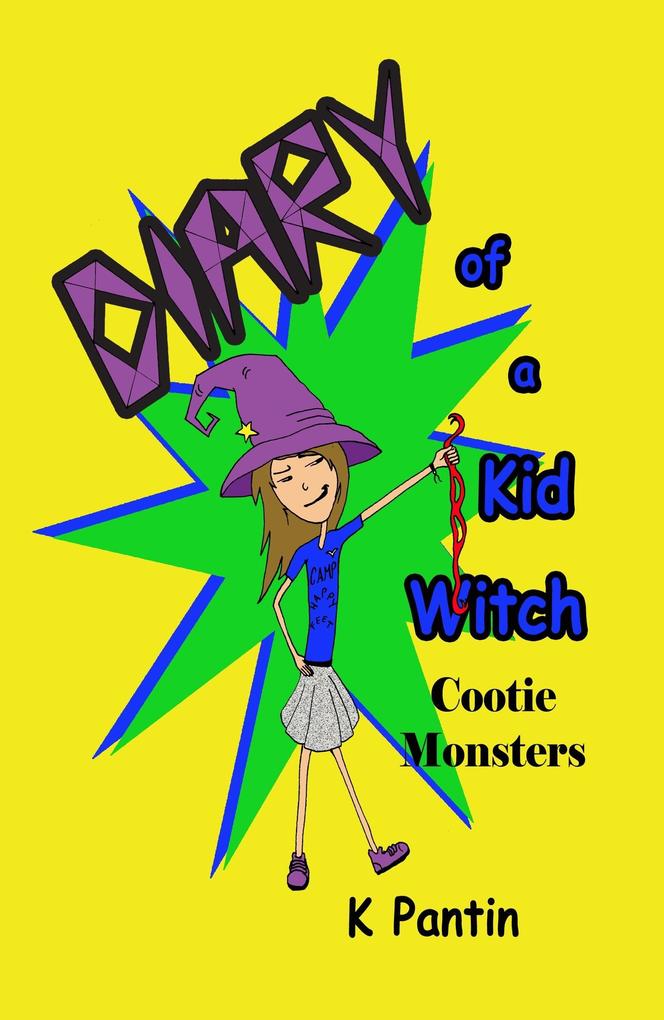 Diary of a Kid Witch: Cootie Monsters