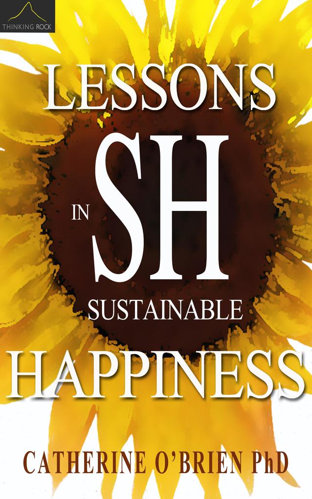 Lessons in Sustainable Happiness