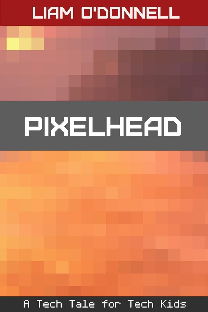Pixelhead: Tech Tales #3