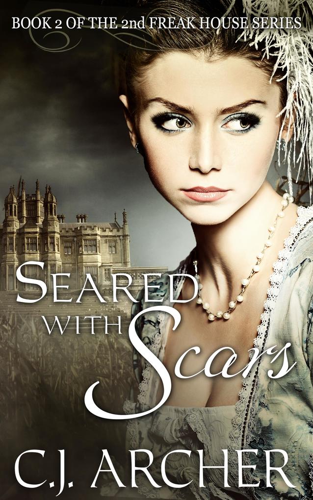Seared With Scars (Book 2 of the 2nd Freak House Trilogy)