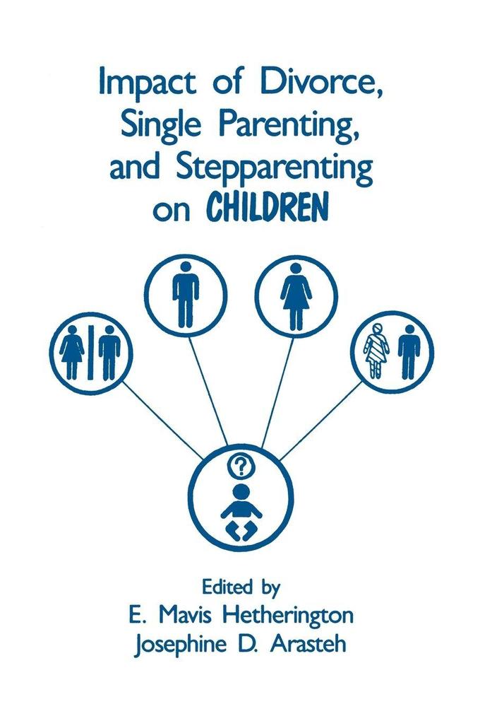 Impact of Divorce Single Parenting and Stepparenting on Children