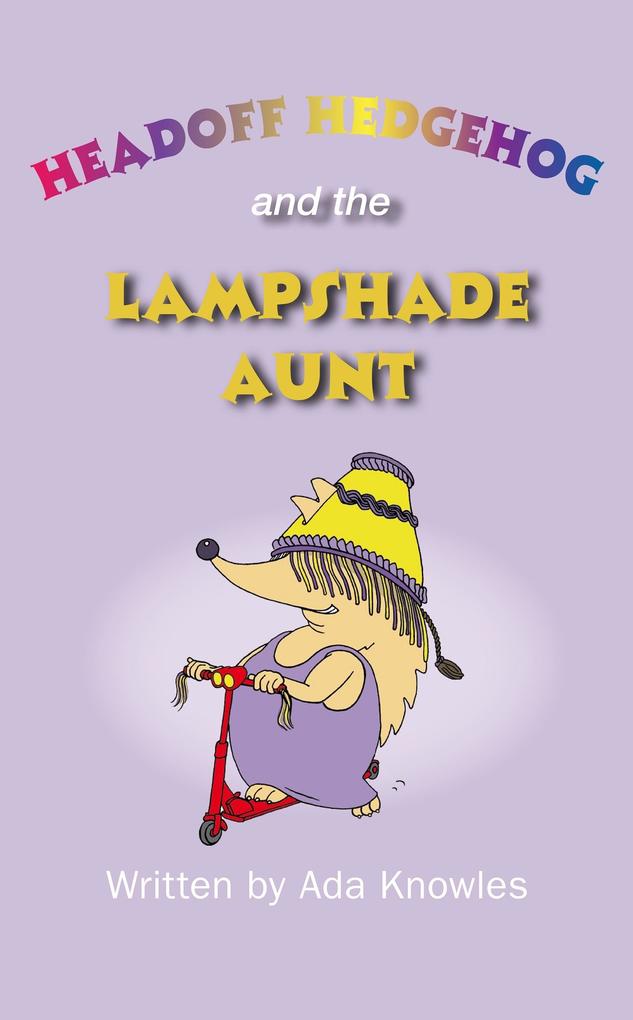 Headoff Hedgehog and the Lampshade Aunt