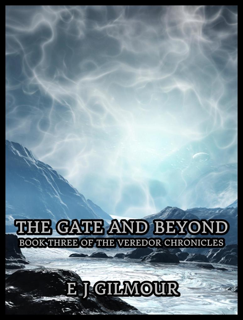 Gate and Beyond: Book Three of the Veredor Chronicles