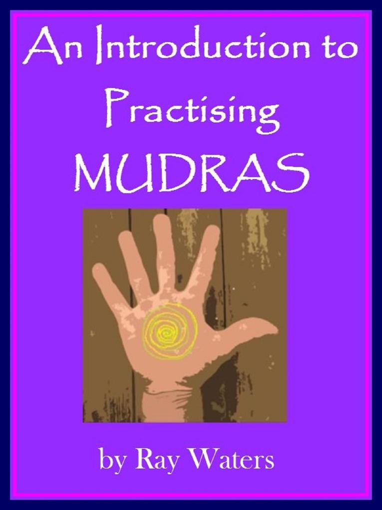Introduction to Practising MUDRAS