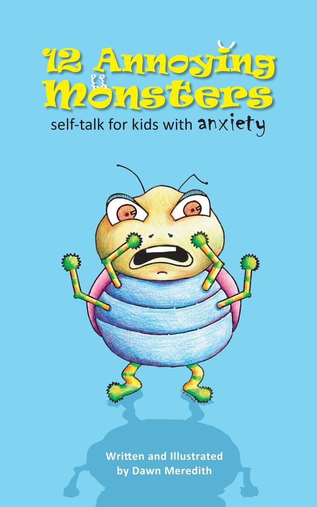 12 Annoying Monsters: Self-talk for kids with anxiety