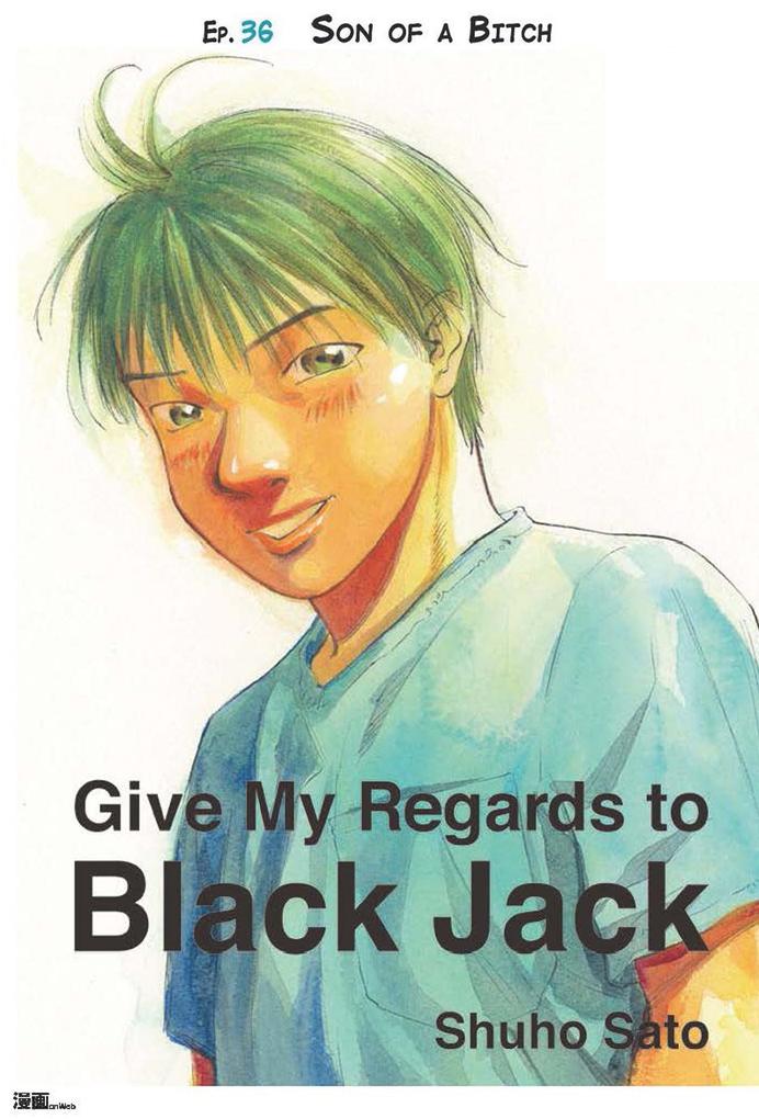 Give My Regards to Black Jack - Ep.36 Son of a Bitch (English version)