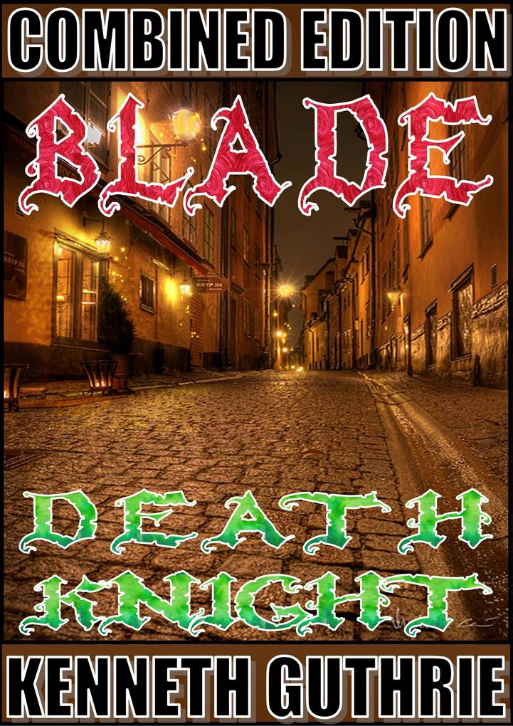 Blade and Death Knight (Combined Edition)