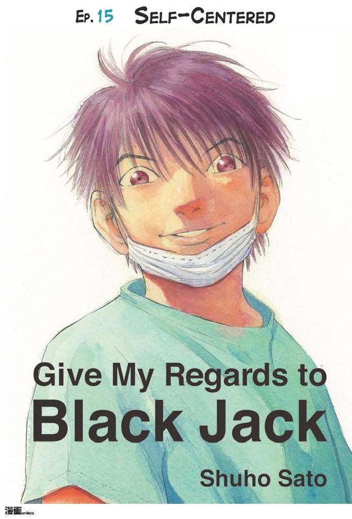 Give My Regards to Black Jack - Ep.15 Self-Centered (English version)