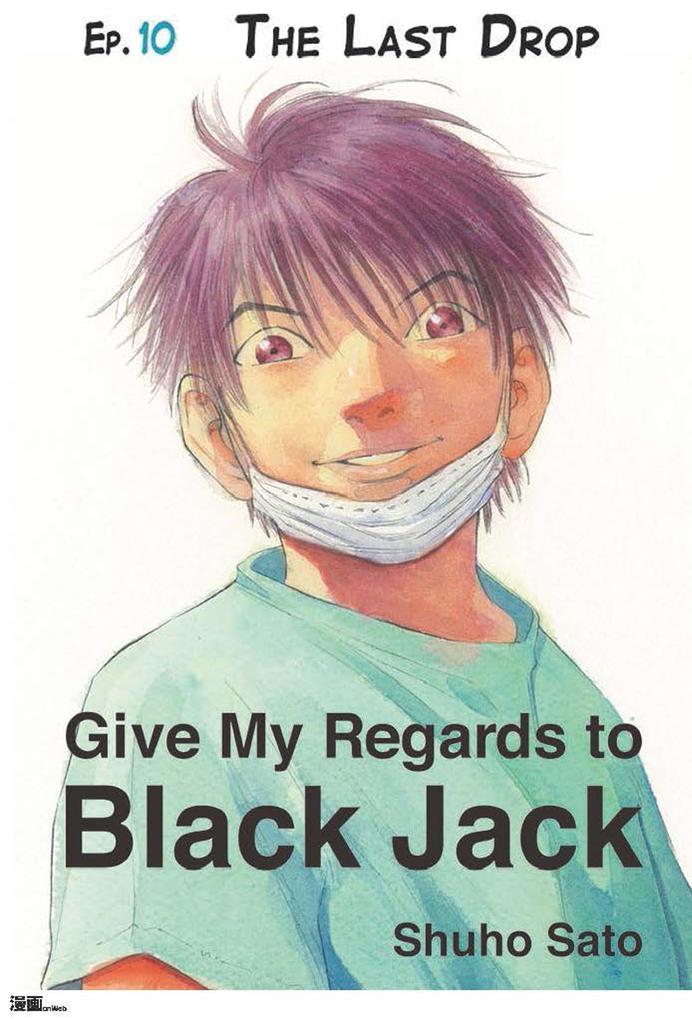 Give My Regards to Black Jack - Ep.10 The Last Drop (English version)