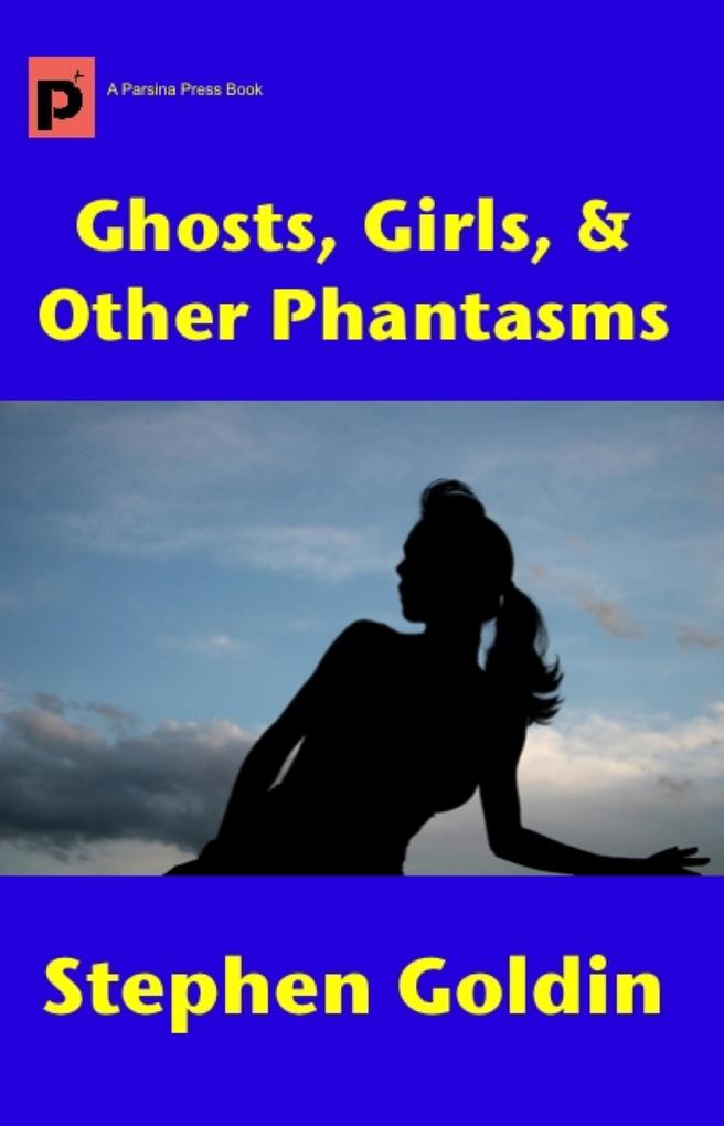 Ghosts Girls & Other Phantasms