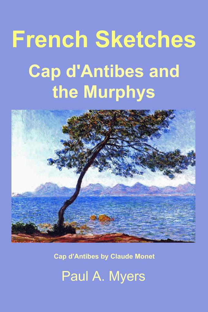 French Sketches: Cap d‘Antibes and the Murphys