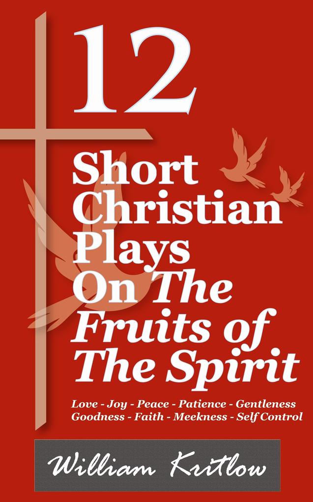 12 Short Christian Plays on The Fruits of the Spirit