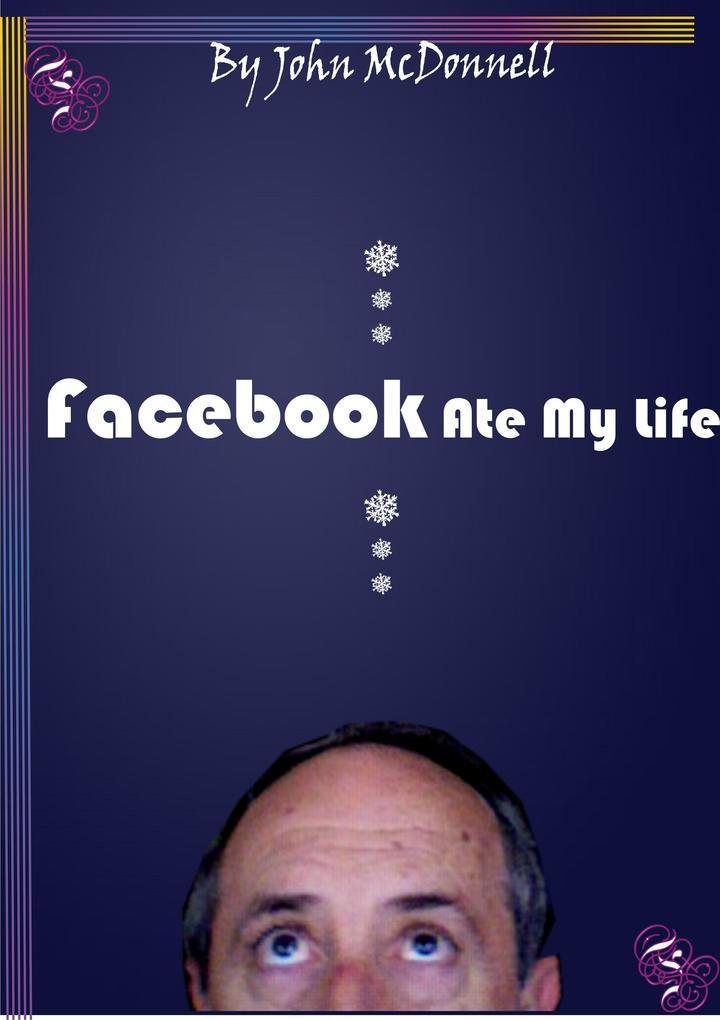 Facebook Ate My Life And Other Poems