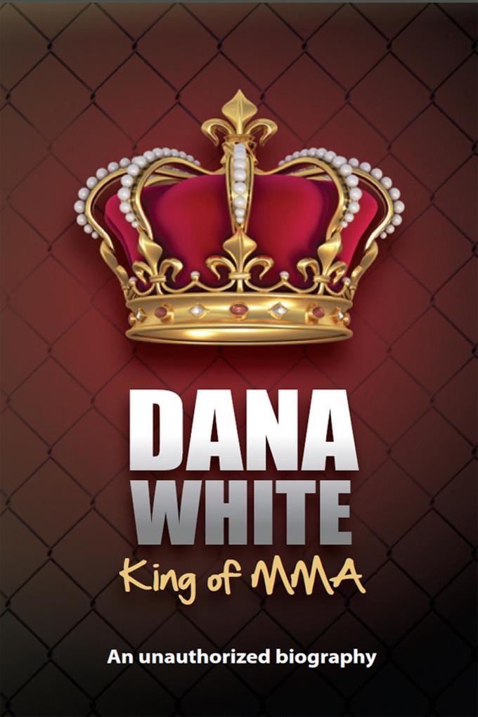 Dana White King of MMA