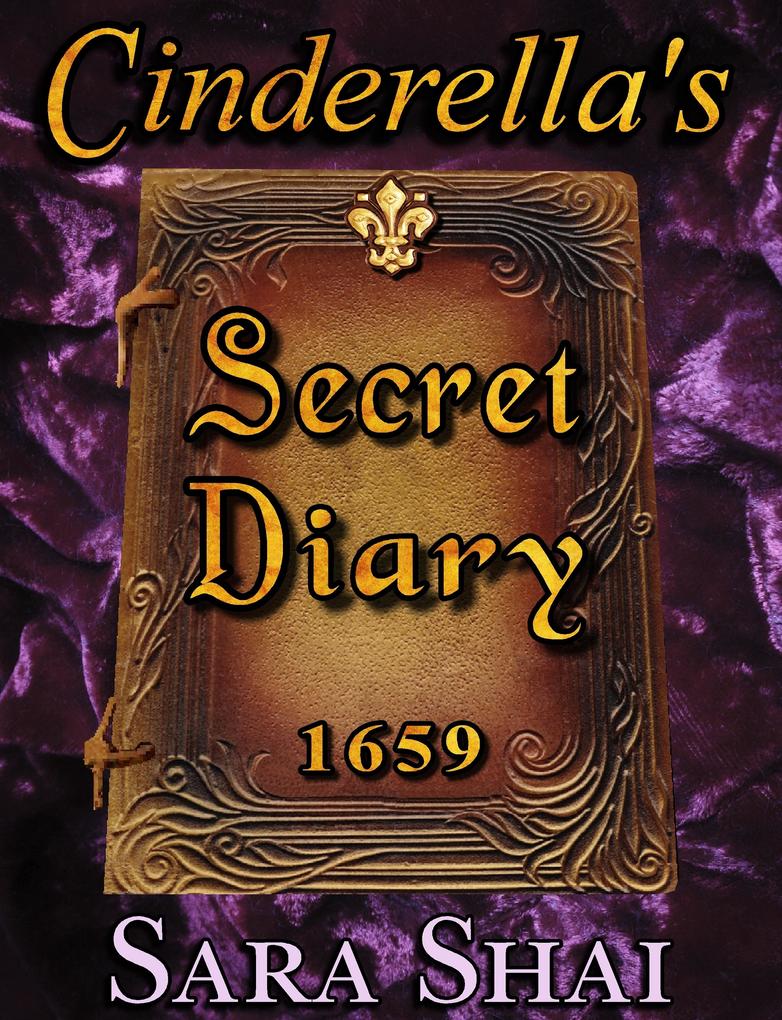 Cinderella‘s Secret Diary 1659