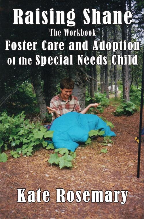 Raising Shane: Foster Care and Adoption of the Special Needs Child